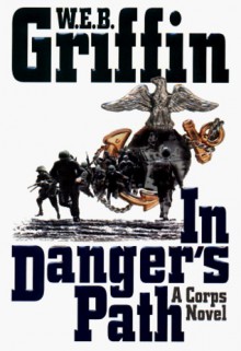 In Danger's Path - W.E.B. Griffin