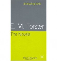 E. M. Forster: The Novels - Mike Edwards