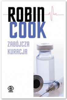 Zabójcza kuracja - Robin Cook