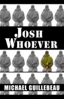 Josh Whoever - Michael Guillebeau