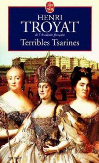 Terribles Tsarines - Henri Troyat