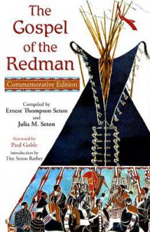 The Gospel of the Redman - Ernest Thompson Seton