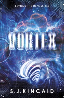 Vortex - S.J. Kincaid