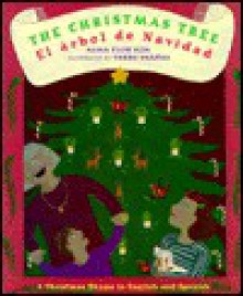 The Christmas Tree/El Arbol De Navidad: A Christmas Rhyme in English and Spanish - Alma Flor Ada