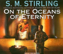 On the Oceans of Eternity (Nantucket, #3) - S.M. Stirling, Todd McLaren