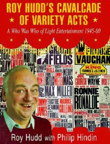 Roy Hudd's Cavalcade of Variety - Roy Hudd, Philip Hindin