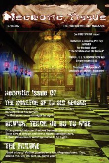 Necrotic Tissue, Issue #7 - R. Scott McCoy, Doug Murano, Nicky Drayden, Richmond Weems, Guy Anthony De Marco, Horace James, Mark Leslie, J.B. Daniels, Mathew Ewald, Catherine Gardner, Dee Caudill, Justin Pilon, Tyhitia Green