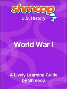 World War I: Shmoop US History Guide - Shmoop