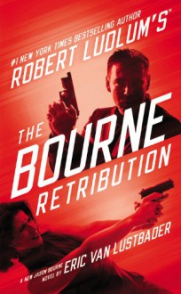 Robert Ludlum's (TM) The Bourne Retribution - Eric Van Lustbader