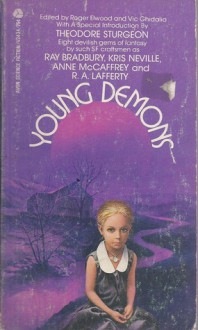 Young Demons - Anne McCaffrey, Ray Bradbury, R.A. Lafferty, Jack Williamson, Roger Elwood, Saki, Theodore Sturgeon, Kris Neville, Vic Ghidalia, Joe Hensley