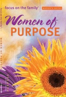 Women of Purpose (Focus on the Family Women's Series) - Focus on the Family