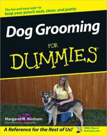 Dog Grooming for Dummies - Margaret H. Bonham