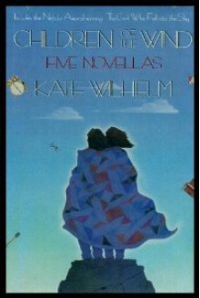 Children of the Wind: Five Novellas - Kate Wilhelm