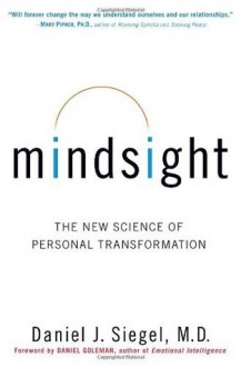 Mindsight: The New Science of Personal Transformation - Daniel J. Siegel