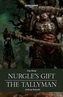 Nurgle's Gift & The Tallyman - Guy Haley, Anthony Reynolds