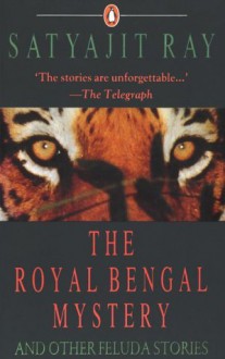 The Royal Bengal Mystery and Other Feluda Stories - Satyajit Ray, Gopa Majumdar