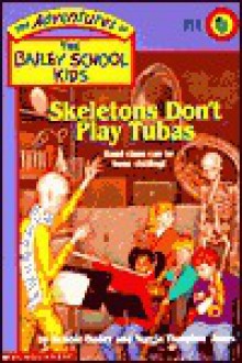 Skeletons Don't Play Tubas - Debbie Dadey, Marcia Thornton Jones, John Steven Gurney