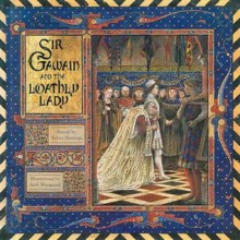 Sir Gawain and the Loathly Lady - Selina Hastings, Juan Wijngaard