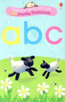 ABC Look and Say Chunky Flashcards [With 30 Chunky Cards] - Jo Litchfield