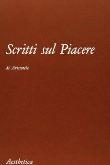 Scritti sul piacere - Aristotle, Renato Laurenti