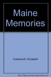 Maine Memories - Elizabeth Coatsworth