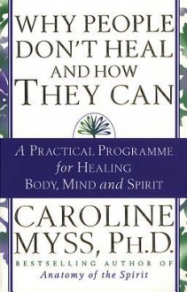 Why People Don't Heal And How They Can - Caroline Myss