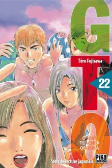 GTO: Great Teacher Onizuka, Volume 22 - Tōru Fujisawa