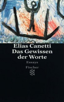 Das Gewissen Der Worte: Essays - Elias Canetti