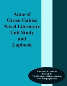 Anne of Green Gables Novel Literature Unit Study and Lapbook - Teresa Lilly