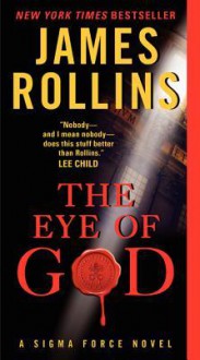 The Eye of God: A Sigma Force Novel (Sigma Force Novels) - James Rollins