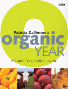 Patricia Gallimore's Organic Year: A Guide To Organic Living - Paul Gallimore