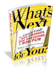 What's Next...For You? - Robert Gussin, Patricia Gussin