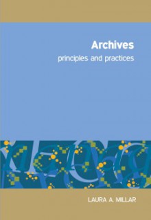 Archives: Principles and Practices - Laura Agnes Millar