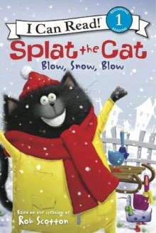 Splat the Cat: Blow, Snow, Blow: I Can Read Level 1 (I Can Read Book 1) - Rob Scotton