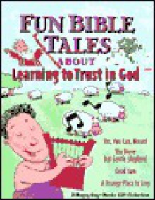 Fun Bible Tales: About Learning to Trust God - Various Artists