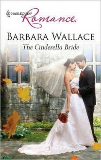 The Cinderella Bride (Harlequin Romance) - Barbara Wallace