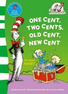 One Cent, Two Cents: All about Money - Bonnie Worth