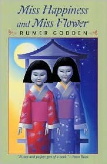 Miss Happiness and Miss Flower - Rumer Godden