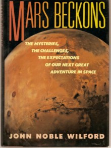 Mars Beckons - John Noble Wilford