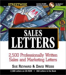 Streetwise Sales Letters: 2,500 Professionally Written Sales and Marketing Letters with CDROM - Sue Reynard, David Weiss