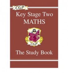 Maths: Key Stage Two: The Study Book - Richard Parsons