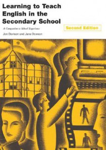 Learning to Teach English in the Secondary School: A Companion to School Experience - Davison and Dowson, Jane Dowson, Davison and Dowson