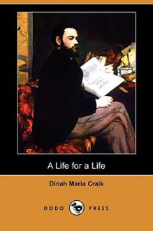 A Life for a Life - Dinah Maria Mulock Craik