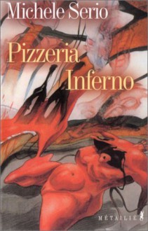 Pizzeria Inferno - Michele Serio, Catherine Siné