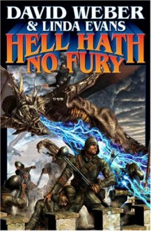 Hell Hath No Fury - David Weber, Linda Evans