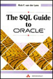 The SQL Guide to Oracle - Rick F. van der Lans, Andrea Gray