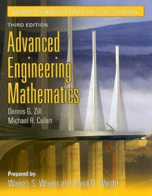 Student Solutions to Accompany Advanced Engineering Mathematics - Warren S. Wright