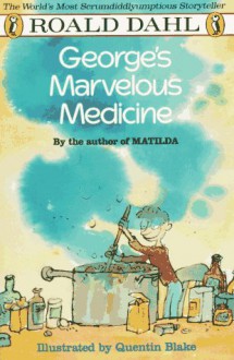 George's Marvelous Medicine - Quentin Blake, Roald Dahl