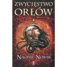 Zwycięstwo Orłów - Naomi Novik