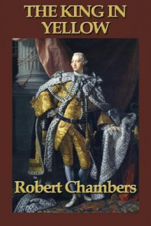 The King in Yellow - Robert W. Chambers